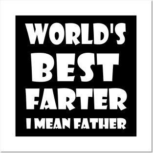 World's Best Farter, I Mean Father Posters and Art